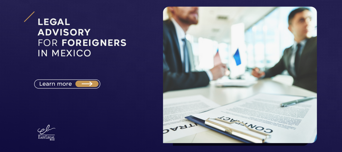 Legal advisory for foreigners in Mexico